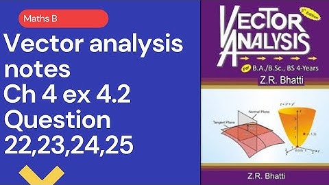 Bsc part 1 vector analysis ch 4 ex 4.2 question 22,23,24& 25