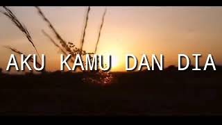 STORY WA BAPER | AKU KAMU DAN DIA