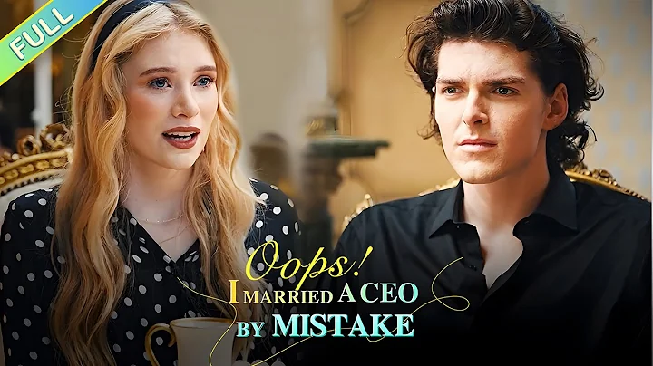 I married a stranger,but I didn’t expect he is a billionaire![Oops! I married a CEO by mistake]EP1-8 - DayDayNews