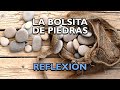 La Bolsa De Piedritas, Reflexiones de la vida, mensajes positivos para reflexionar, De Dios.