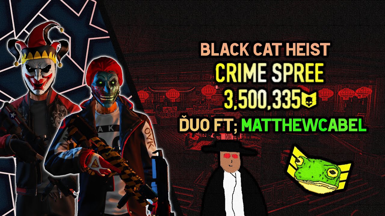 [Payday 2] Black Cat Heist 3.5 MILLION Crime Spree, DUO ft
