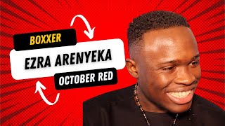 EZRA ARENYEKA "I'M GONNA PUT ON A GOOD SHOW, KNOCK BEN WHITTAKER OUT."
