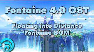 Floating into Distance - Fontaine BGM - Genshin Impact Fontaine 4.0 OST