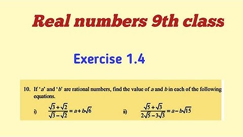 Real numbers 9th class// Exercise 1.4//10 th problem/ Find the values of a and b/a+b√6/a-b√15//
