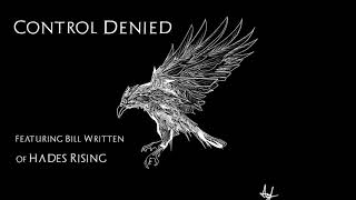 Control Denied - The Metal Raven feat. Bill Written of Hades Rising