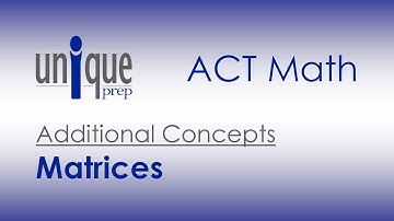 ACT Math Matrices (Additional Concepts)
