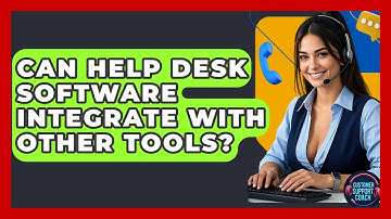 Can Help Desk Software Integrate With Other Tools? - Customer Support Coach