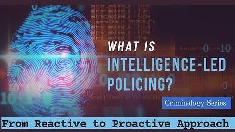 Intelligence Led Policing || From Reactive to Proactive Approach #css #criminology #ilp