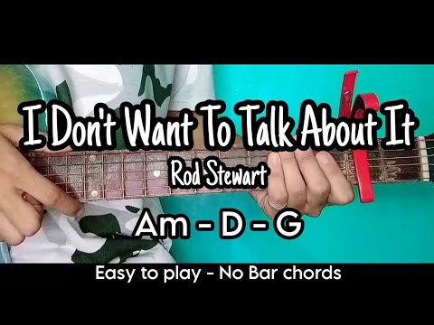 I Don't Want To Talk About It - Rod Stewart | Guitar Tutorial For Beginners