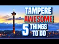 Visit Tampere - 5 Places You Absolutely Need to Check Out!