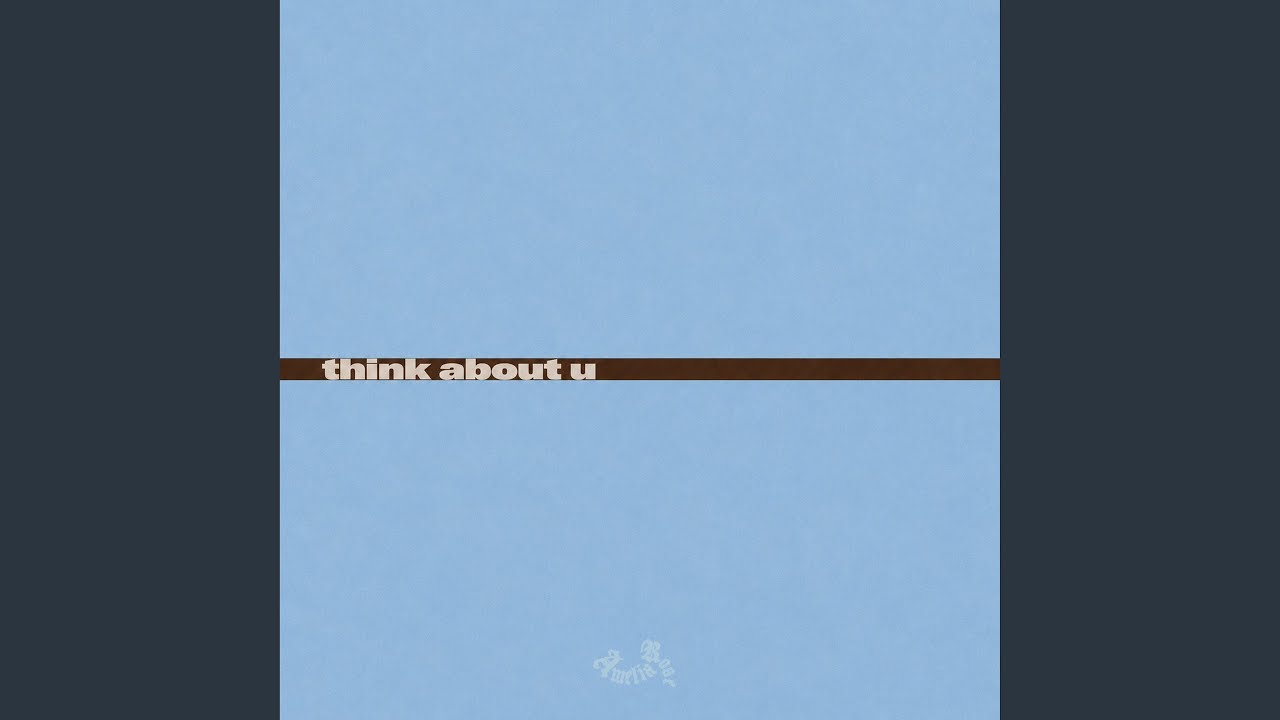 think about u auf YouTube ansehen think about u auf YouTube ansehen