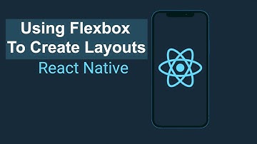 Flexbox for React Native Layout Creation