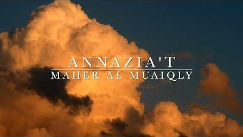 Surat An-Nazi`at - Maher Al Muaiqly | سورة النـّازِعات - ماهر المعيقلي