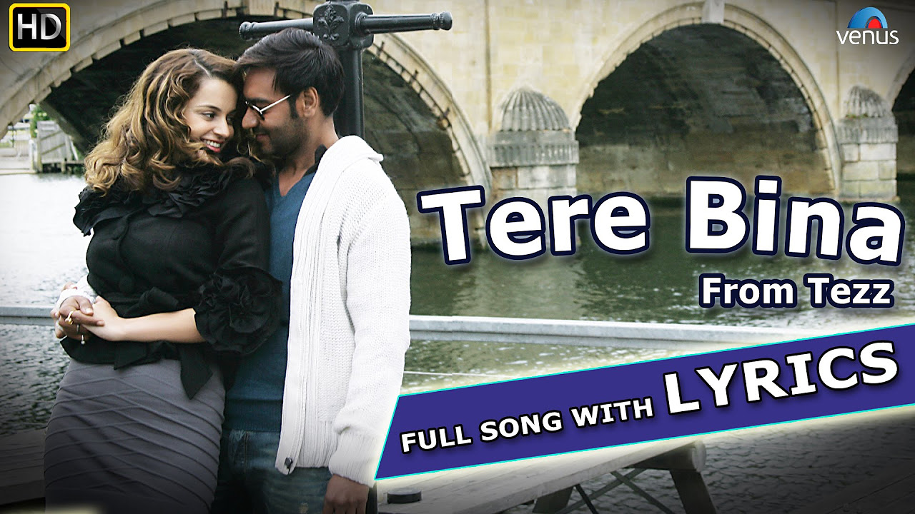 Tere Bina Full Song with LYRICS  Tezz  Ajay Devgn Kangana Ranaut