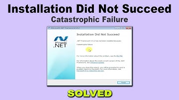 Installation Did Not Succeed Catastrophic failure installing Dot Net Framework | Call 9015367522