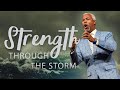 Strength Through the Storm | Bishop Dale C. Bronner | Word of Faith Family Worship Cathedral
