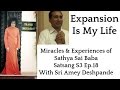 Shri Amey Deshpande | Satsang 3 Ep.18 | Miracles & Experiences of Sathya Sai Baba