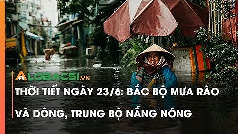 Thời tiết ngày 23/6: Bắc Bộ mưa rào và dông, Trung Bộ nắng nóng