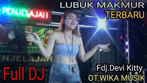 Full DJ Live TERBARU LUBUK MAKMUR FDJ DEVI KITTY OT WIKA sang PENJELAJAH sumsel