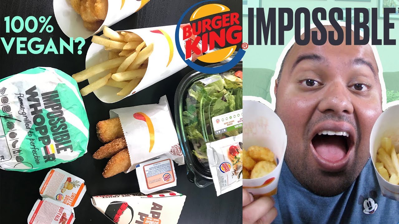 Trying The New Impossible Whopper Other Burger King Vegan Snacks 1 Hack To Make It 100 Vegan Amazing Vegan Recipes