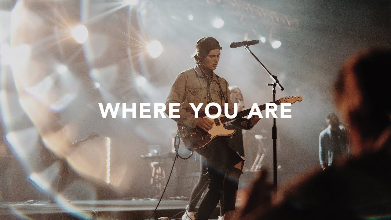 Leeland   Where You Are Official Live Video