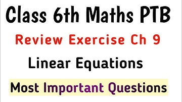 Rev Ex Unit 9 Class 6th Maths PTB | Review Exercise Ch 9 Class Six | Linear Equation | Learning Zone