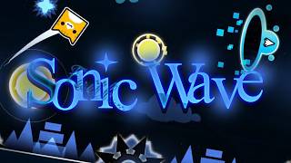 "Sonic Wave" 100% [Extreme Demon] by Cyclic | Geometry Dash