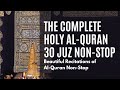Must Listen: The Complete Holy Al-Quran Non-Stop 30 Juz' (Beautiful Recitation)