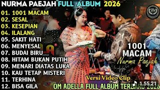 1001 MACAM - NURMA PAEJAH - OM ADELLA FULL ALBUM TERBARU 2026 || BANJIR SAWERAN