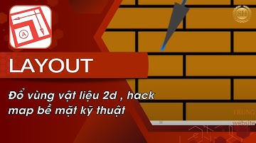 ❤HỌC LAYOUT SKETCHUP CÙNG SENHOUSE ❤Bài 7: Đổ vùng vật liệu 2d , hack map bề mặt kỹ thuật