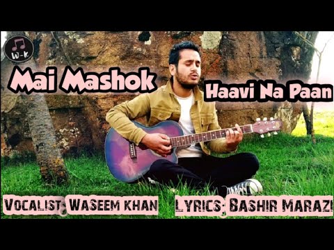 Mai Mashok Haavi na Paan  WaSeem khan  Kashmiri Song  Vijay Malla