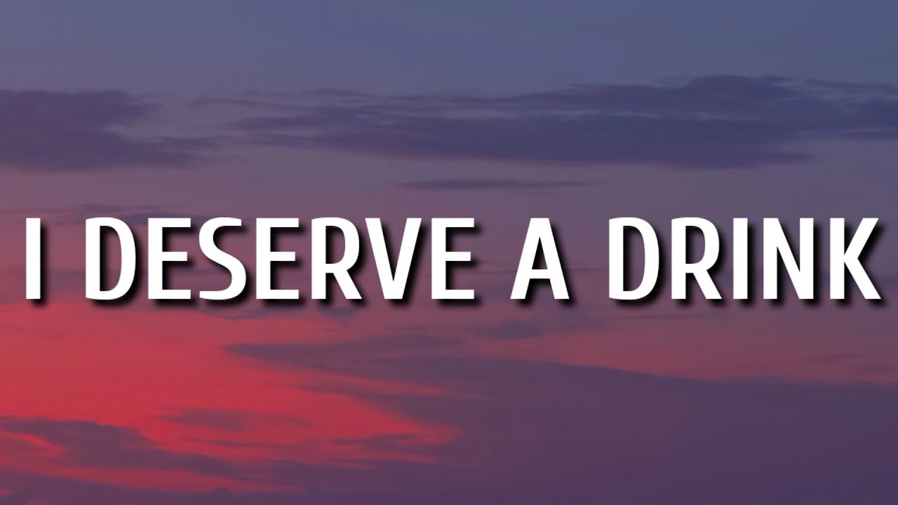 Wallen I Deserve A Drink (Lyrics) YouTube