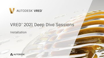VRED Deep Dive Session 02 - Installation
