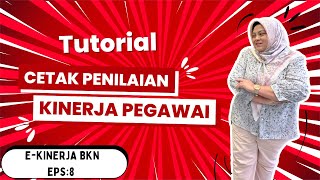 ✨EPS: 8✨ E-KINERJA BKN. Tutorial Cetak Penilaian Kinerja Pegawai
