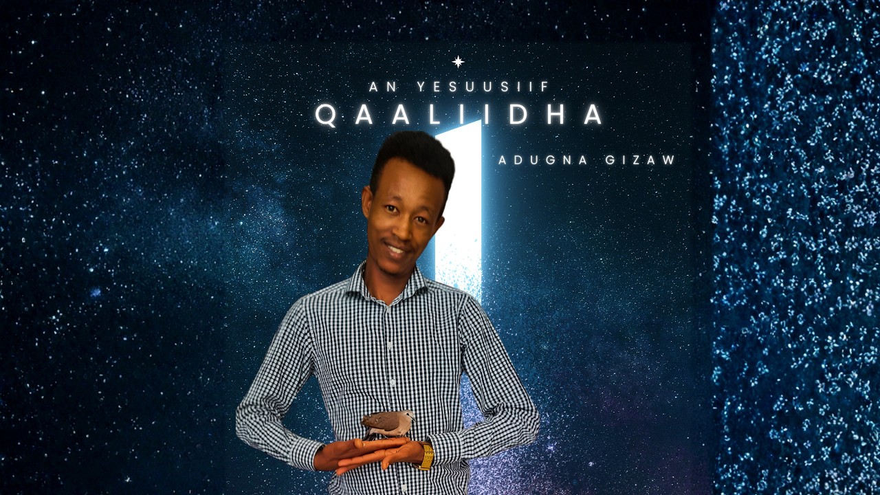 An Yesuusiif Qaaliidha Addunyaa Gizaaw | New Ethiopian Oromo Music ...