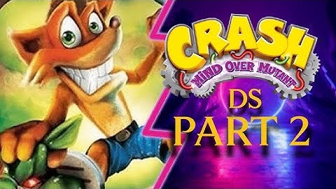 Back for more Suffering... Worst Crash Game! - Crash: Mind Over Mutant for DS - Part 2 (More Rage)