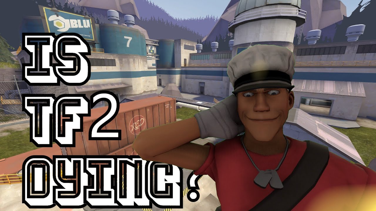 TF2 IS DEAD - Unbiased Look