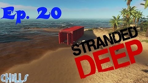 Stranded Deep Ep. 20 "CONTAINER!! Should we Build here!! PC Gameplay 02200  Stable