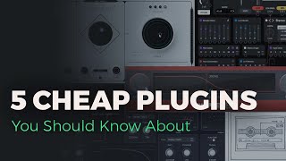 5 AWESOME Cheap Plugins You Should Own