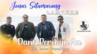 Jonar Situmorang Ft. Lamture - Dang Percaya Au (Lagu Batak Terbaru 2022) Official Music Video