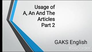 A, an and the usage in a sentence|Easy understanding in English|Part 2|GAKS English