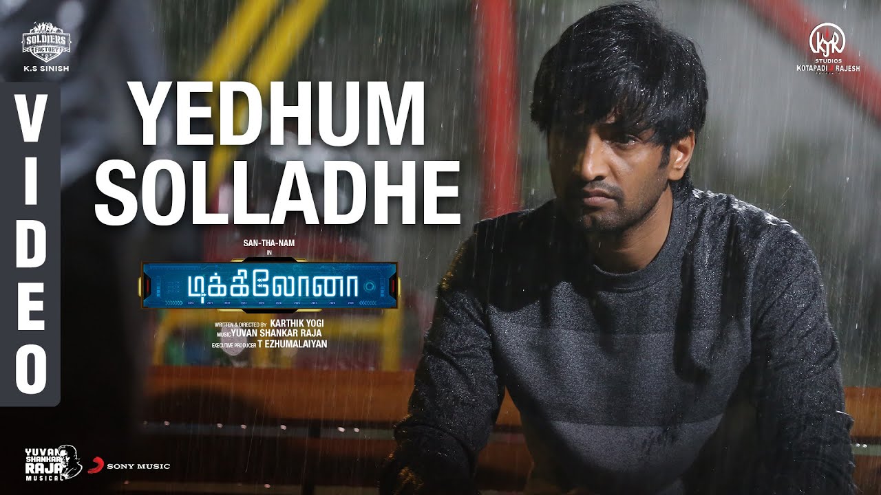 Dikkiloona   Yedhum Solladhe Video  Santhanam  Yuvanshankar Raja  Karthik Yogi