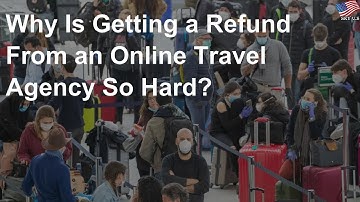 Why is getting a refund from an online travel agency so hard?