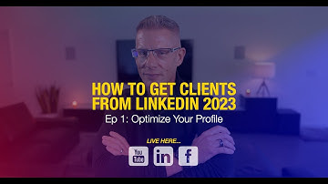 How to get CLIENTS on LinkedIn in 2023 (Episode 1 - Optimize Your LinkedIn Profile) by Chris Prouty