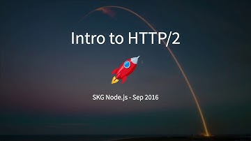 SKGNodejs - Introduction to HTTP/2