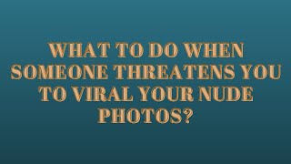 What To Do When Someone Threatens You To Viral Your Nude Photos? #arindamkanjilal #legaltopic