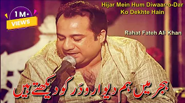 Hijar Mein Hum Diwaar-o-Dar Ko Dekhte Hain | Rahat Fateh Ali Khan | Ghazal | Mirza Ghalib