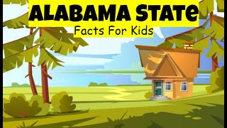Alabama for Kids: Fun Facts About the Yellowhammer State