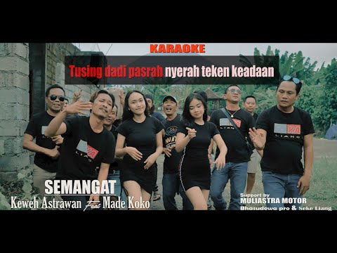 KARAOKE - SEMANGAT - KEWEH ASTRAWAN Feat MADE KOKO β Putu Bejo Official
