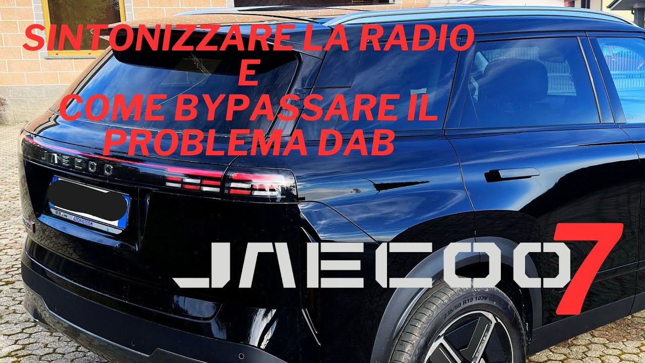 Jaecoo 7 - Sintonizzare la radio e come bypassare il problema DAB